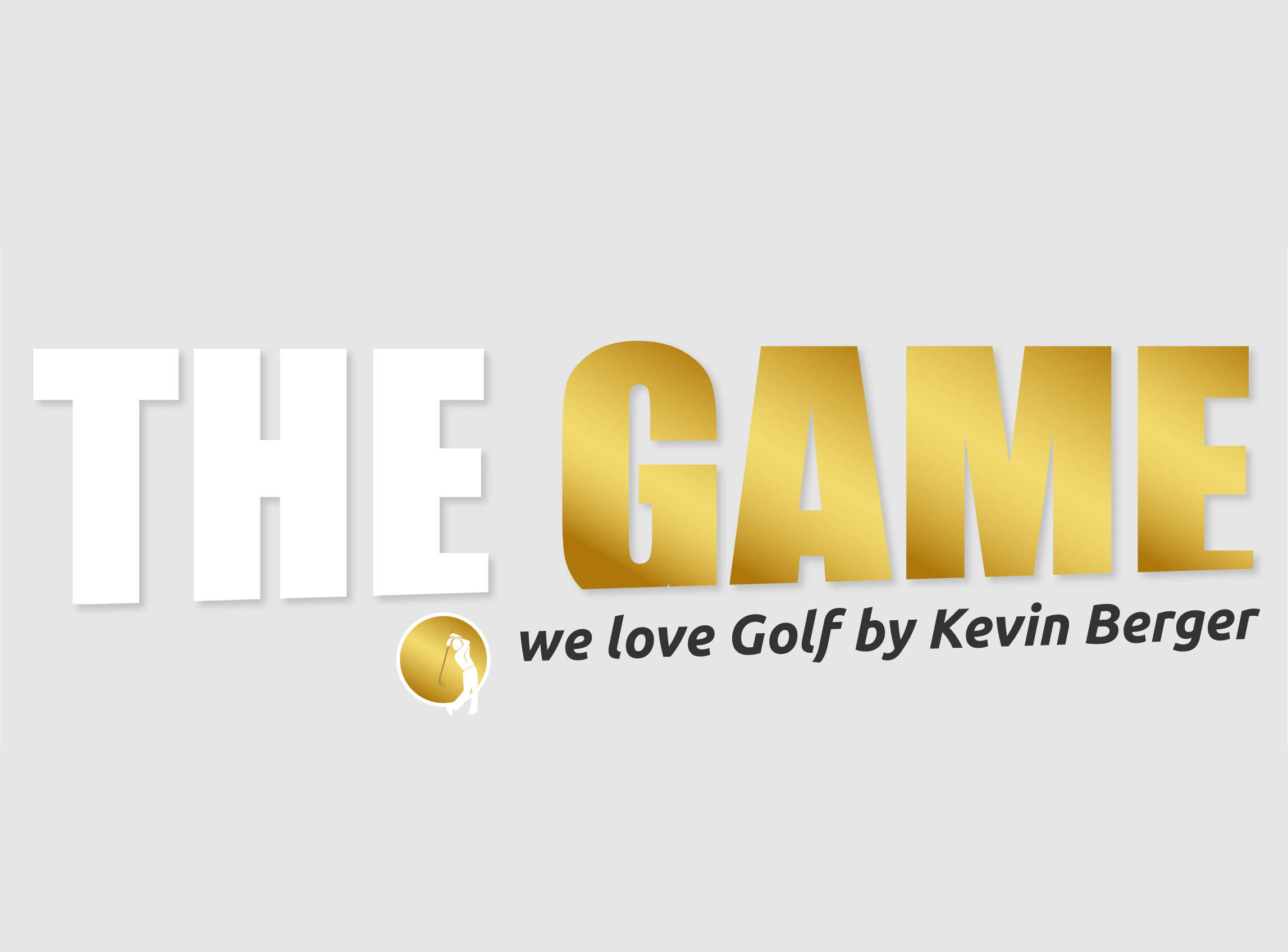 THE GAME – PRO AM – We love Golf by Kevin Berger Sponsor